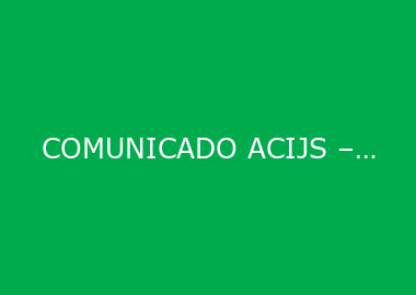 COMUNICADO ACIJS – Adiamento da plenária semanal